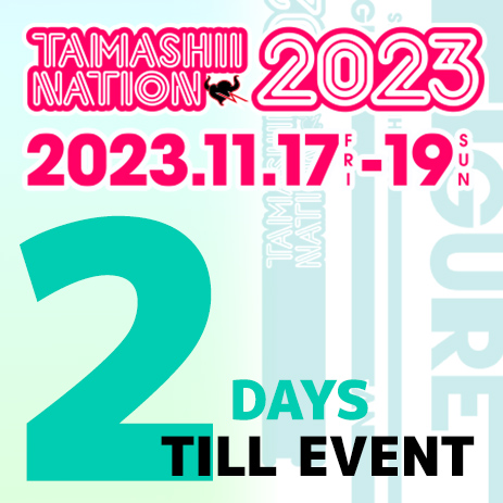 【TAMASHII NATION 2023】開催迫る！7DAYSカウントダウン「DAY6」の新商品3アイテムが公開！